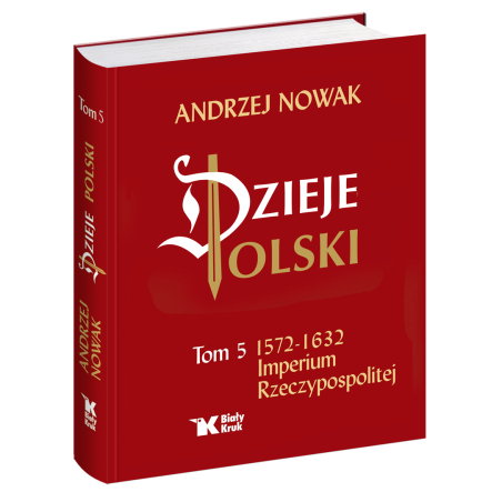 Dzieje Polski. Tom 5. Prof. Andrzej Nowak