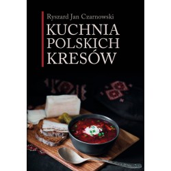 Kuchnia polskich Kresów....