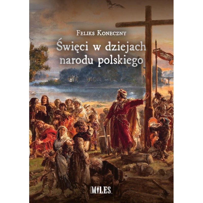 Święci w dziejach narodu polskiego. Feliks Koneczny