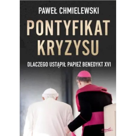 Pontyfikat kryzysu. Paweł Chmielewski