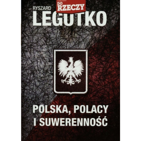 Polska, Polacy i suwerenność. Ryszard Legutko