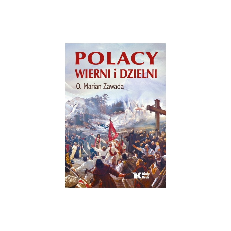 Polacy wierni i dzielni  O. dr hab. Marian Zawada