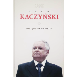 Lech Kaczyński. Wystąpienia...