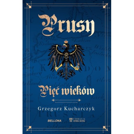 Prusy. Pięć wieków. Prof. Grzegorz Kucharczyk