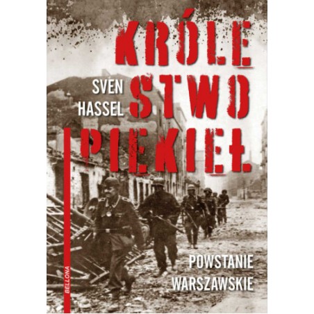 Królestwo Piekieł. Powstanie Warszawskie. Sven Hassel