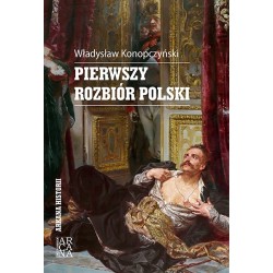 Pierwszy rozbiór Polski. Władysław Konopczyński