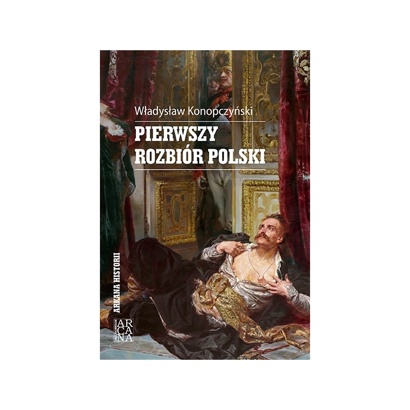 Pierwszy rozbiór Polski. Władysław Konopczyński