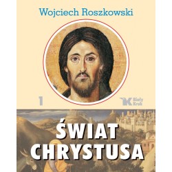 Świat Chrystusa. Tom 1 -...