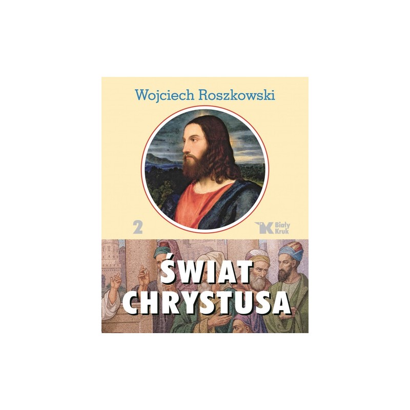 Świat Chrystusa. Tom 2 - wydanie 2024