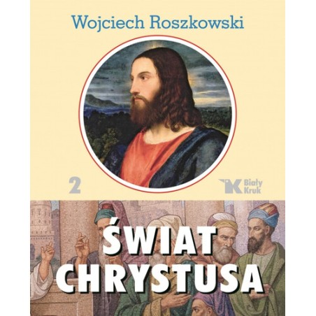 Świat Chrystusa. Tom 2 - wydanie 2024