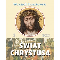 Świat Chrystusa. Tom 3 -...