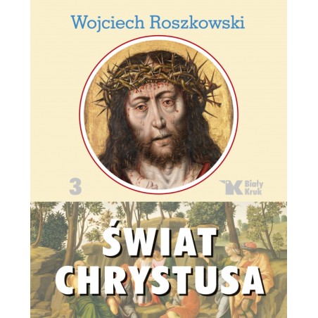 Świat Chrystusa. Tom 3 - wydanie 2024