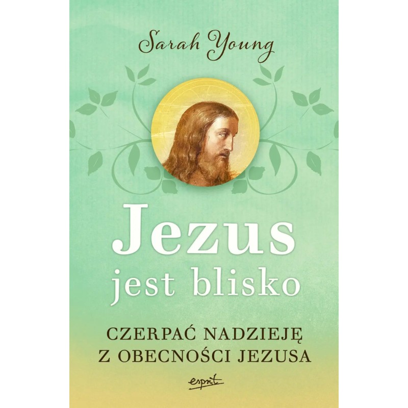 Jezus jest blisko. Czerpać nadzieję z obecności Jezusa.