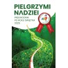 Pielgrzymi nadziei. Przewodnik po roku świętym 2025. ks. Krystian Feddek, ks. Jarosław Oszuścik, ks. Paweł Zagórski