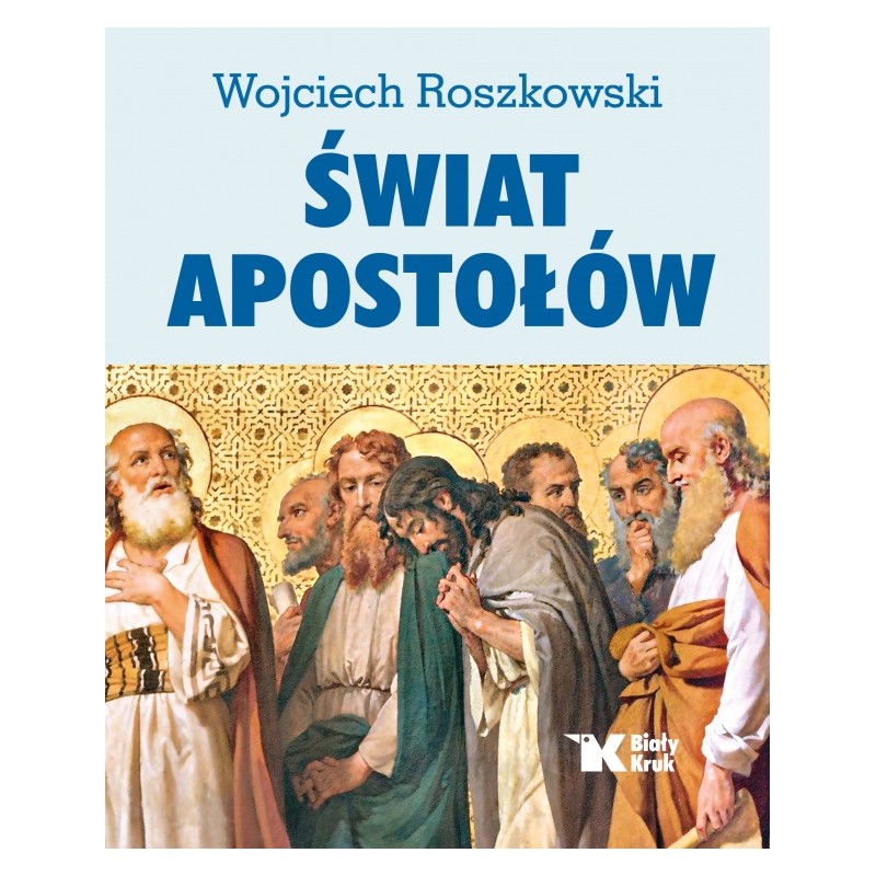 Świat Apostołów. Prof. Wojciech Roszkowski