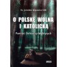 O Polskę wolną i katolicką. Pamięci Żołnierzy Wyklętych. ks. Jarosław Wąsowicz