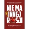 "Nie ma innej Rosji". Maciej Pieczyński