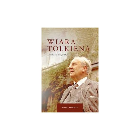 Wiara Tolkiena. Holly Ordway