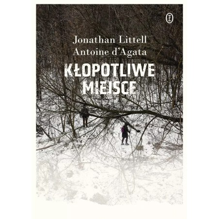 Kłopotliwe miejsce. Jonathan Littell, Antoine d'Agata