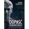 Dopaść Morawieckiego. Życie doczesne i wieczne Kornela buntownika