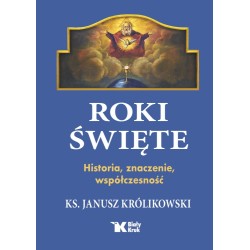 Roki Święte. Ks. Janusz Królikowski