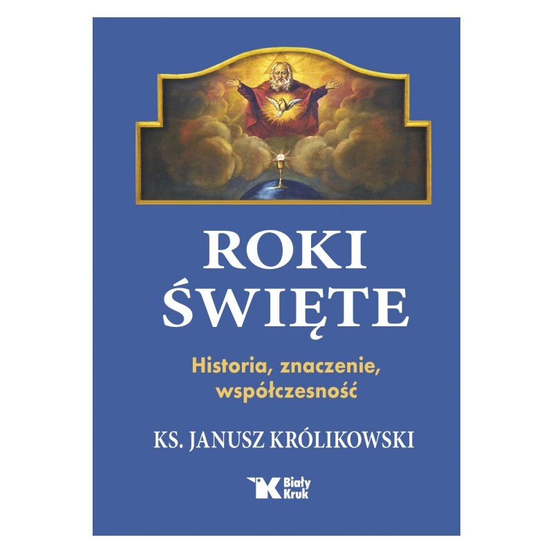 Roki Święte. Ks. Janusz Królikowski