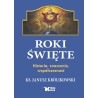 Roki Święte. Ks. Janusz Królikowski
