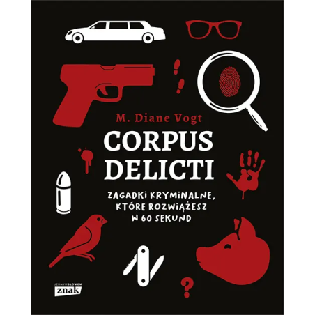 Corpus delicti. Zagadki kryminalne, które rozwiążesz w 60 sekund. Diane M. Vogt