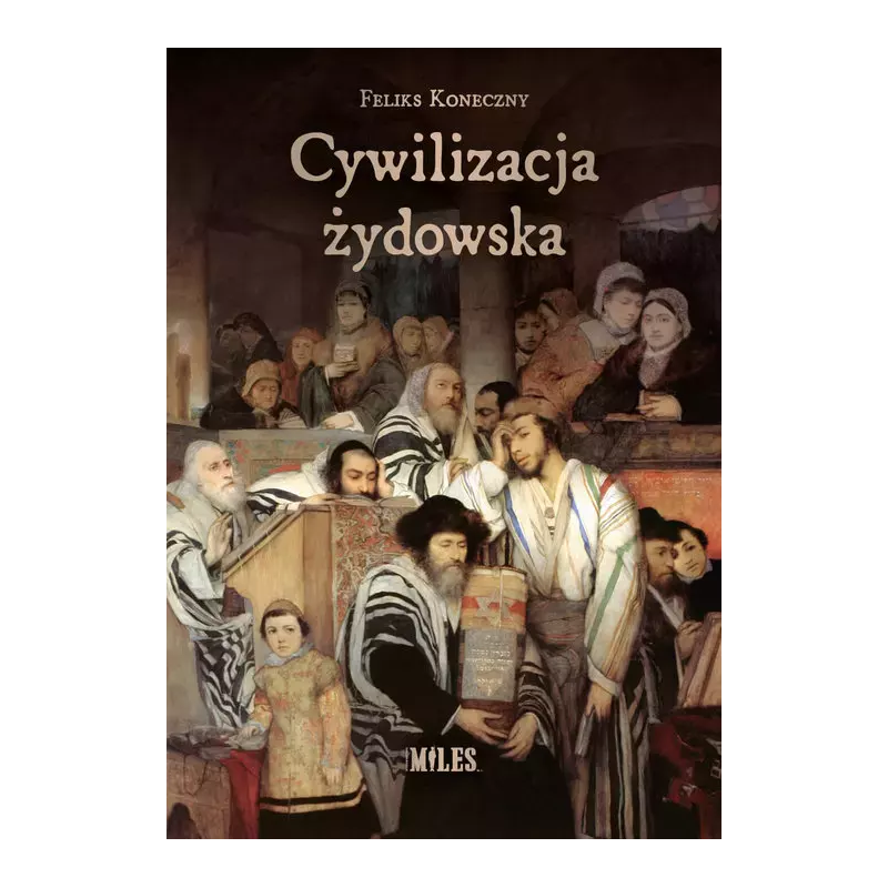 Cywilizacja żydowska. Feliks Koneczny