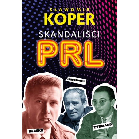 Skandalisci PRLu. Sławomir Koper