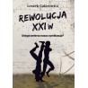 Rewolucja XXI w. Dokąd zmierza nasza cywilizacja? - Leszek Galarowicz