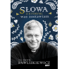 Słowa, z którymi was zostawiam. Piotr Pawlukiewicz