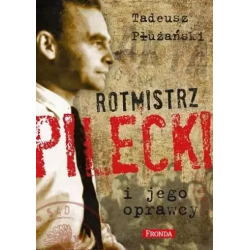 Rotmistrz Pilecki i jego...