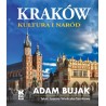 Kraków. Kultura i naród. Adam Bujak, Joanna Wieliczka - Szarkowa