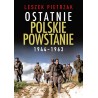 Ostatnie polskie powstanie 1944 - 1963. Leszek Pietrzak