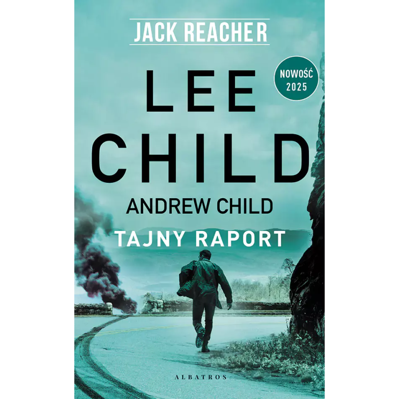 Jack Reacher. Tajny raport. Lee Child, Andrew Child
