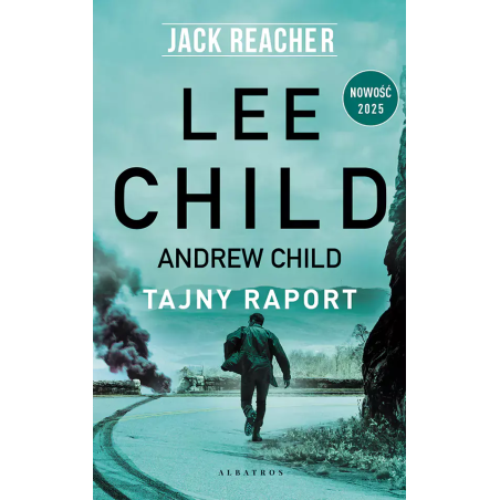 Jack Reacher. Tajny raport. Lee Child, Andrew Child