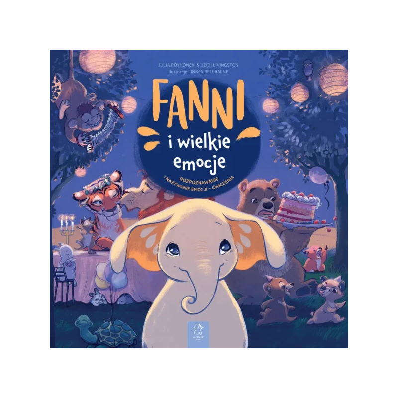 Fanni i wielkie emocje. Rozpoznawanie i nazywanie emocji – ćwiczenia. Julia Pöyhönen, Heidi Livingston