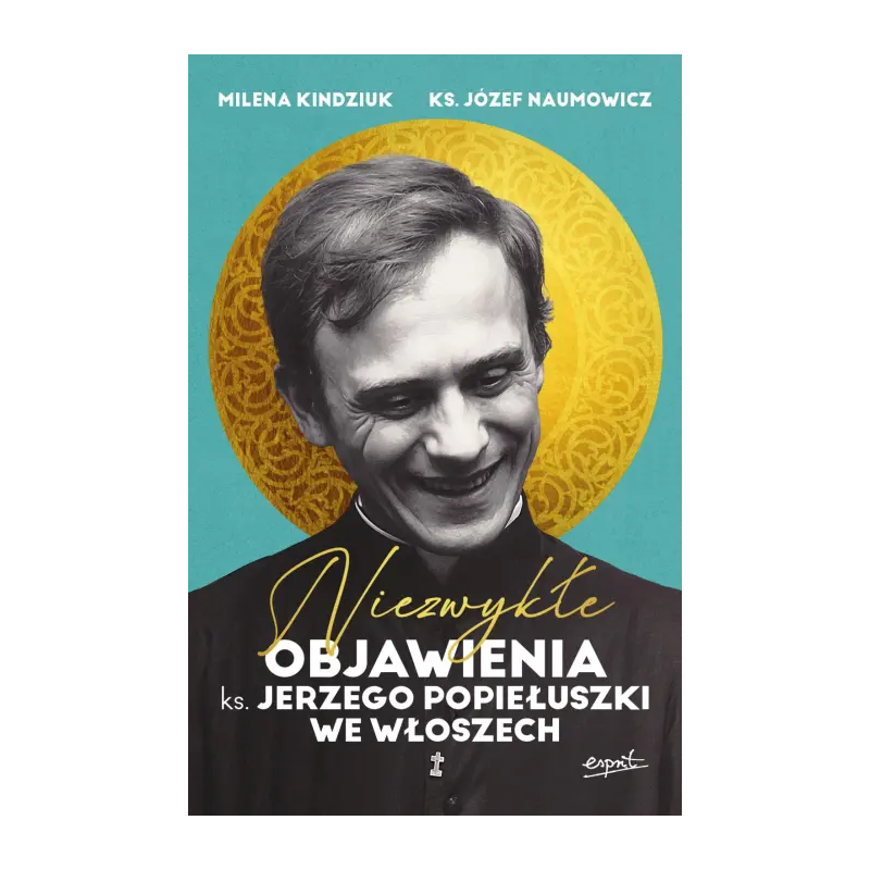 Niezwykłe objawienia ks. Jerzego Popiełuszki we Włoszech. Milena Kindziuk, ks. prof. Józef Naumowicz