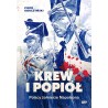 Krew i popiół. Polscy żołnierze Napoleona. Piotr Korczyński