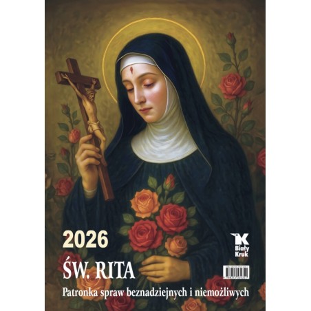 Kalendarz 2026 Św. Rita. Patronka spraw beznadziejnych i niemożliwych