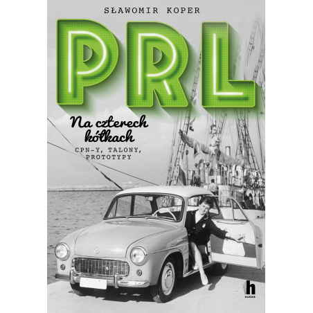 PRL Na czterech kółkach. Sławomir Koper