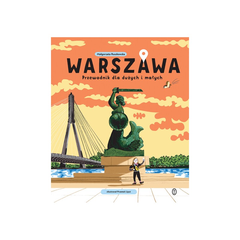 Warszawa. Przewodnik dla dużych i małych. Małgorzata Ruszkowska