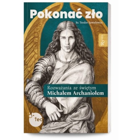 Pokonać zło. Rozważania ze św. Michałem Archaniołem