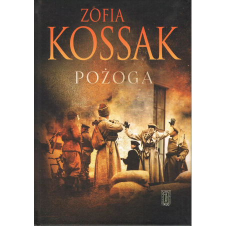 Pożoga wspomnienia z Wołynia 1917-1919 dodruk 2023. Zofia Kossak