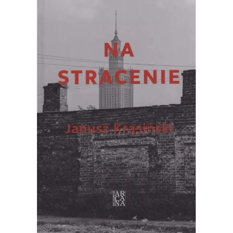 Na stracenie. Janusz Krasiński