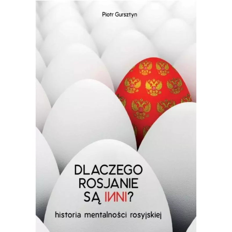 Dlaczego Rosjanie są inni. Piotr Gursztyn