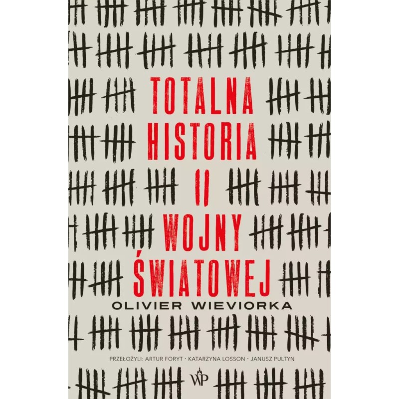 Totalna historia II wojny światowej - Olivier Wieviórka