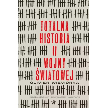 Totalna historia II wojny światowej - Olivier Wieviórka
