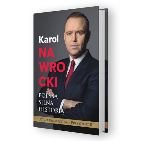 Polska silna historią. Karol Nawrocki. Edycja pamiątkowa. Przedsprzedaż
